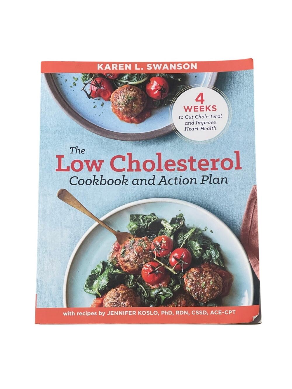 The Low Cholesterol Cookbook Recipes and Action Plan 4 Weeks to Cut Cholesterol